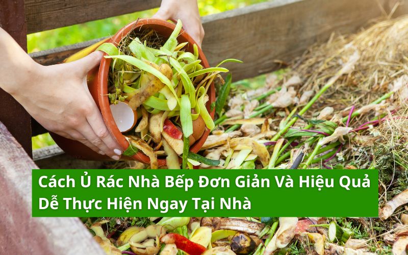 cách ủ rác nhà bếp