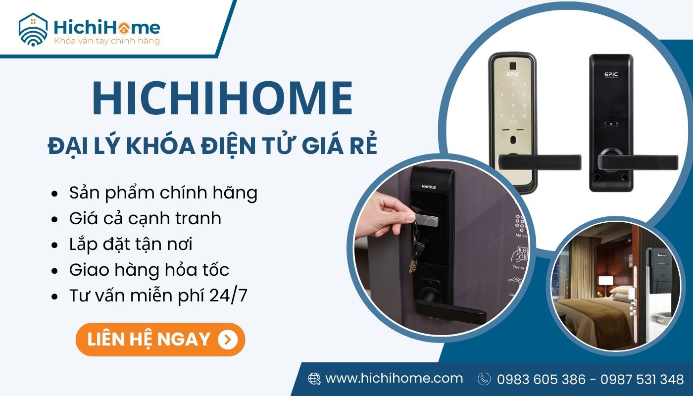 Đại lý khóa cửa điện tử chính hãng giá rẻ HichiHome