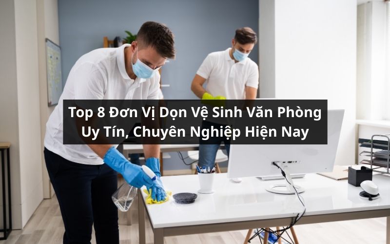 top đơn vị dọn vệ sinh văn phòng