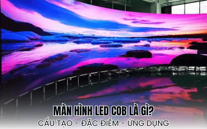 màn hình LED COB là gì